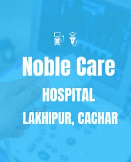 Noble Care Hospital Lakhipur